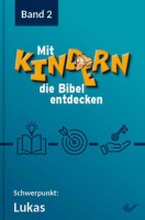 Mit Kindern die Bibel entdecken - Band 2